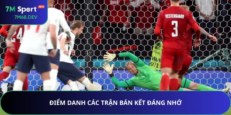 Điểm danh các trận bán kết đáng nhớ