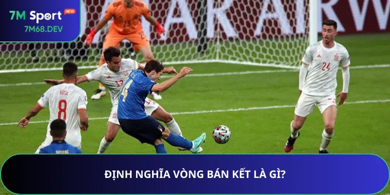 Định nghĩa vòng bán kết là gì?